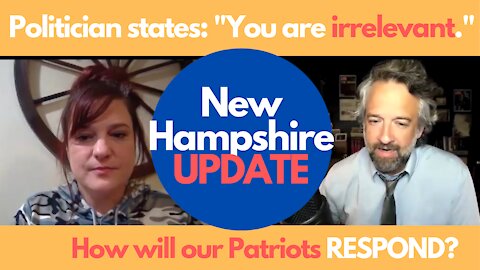 New Hampshire Politician: "You are irrelevant." Election Audit Update