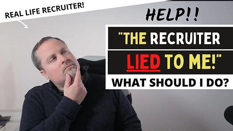 The Internal Recruiter LIED To Me! What Should I Do?