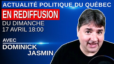 17 avril 2022 - Actualité Politique Du Québec en Rediffusion