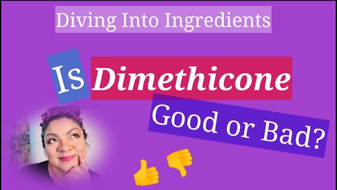 Diving Into Ingredients: Is Dimethicone Good or Bad?