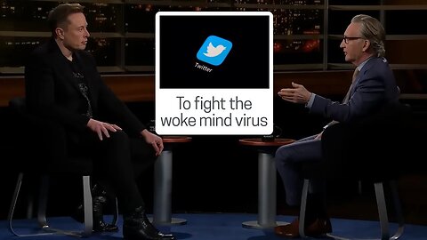 Bill Maher, Why He Bought Twitter (Elon Musk)