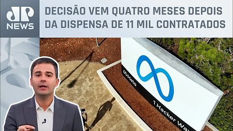 Bruno Meyer: Meta demite 10 mil funcionários na segunda rodada de cortes