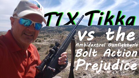 Tikka T1x vs The Ambidextral Gunfighter Bolt Action Prejudice