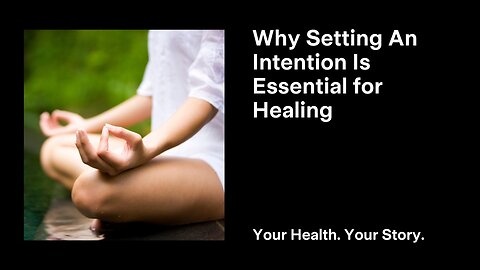 Why Setting An Intention Is Essential for Healing