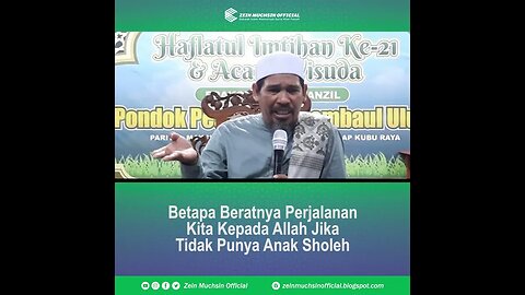 Betapa Berat Perjalanan Akhirat Jika Tidak Punya Anak Sholeh - Ustadz Zein Muchsin