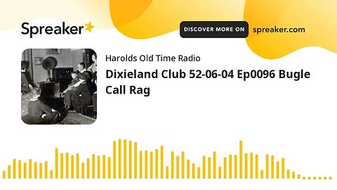 Dixieland Club 52-06-04 Ep0096 Bugle Call Rag (part 2 of 2)