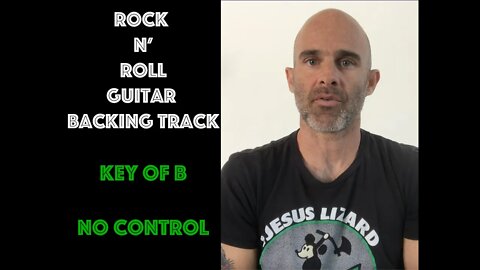 Rock N Roll Guitar Backing Track In Key of B - No Control - Play Guitar Solos Along With This Song