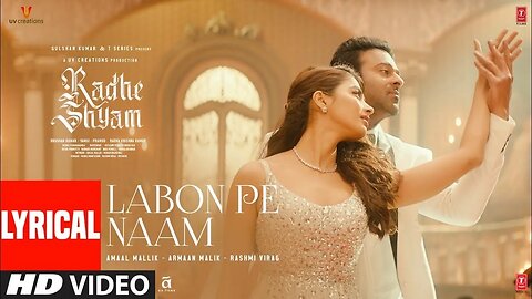 Labon Pe Naam (Lyrical) Radhe Shyam | Prabhas, Pooja H | Amaal Mallik, Armaan Malik, Rashmi Virag