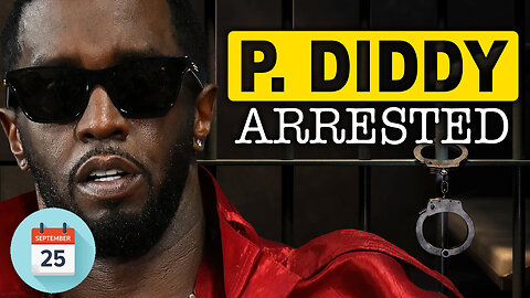 Why Sean 'P. Diddy' Combs Was Arrested