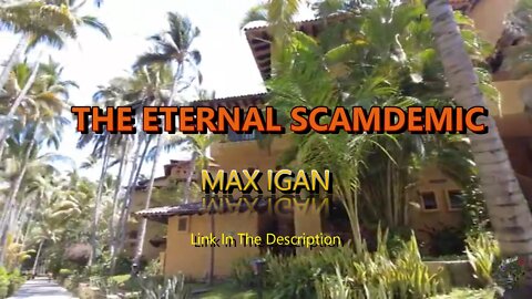 MAX IGAN - THE ETERNAL SCAMDEMIC