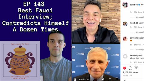 EP 143 Best Fauci Interview; Contradicts Himself A Dozen Times