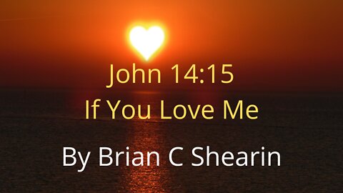 If You Love Me - By Brian C Shearin