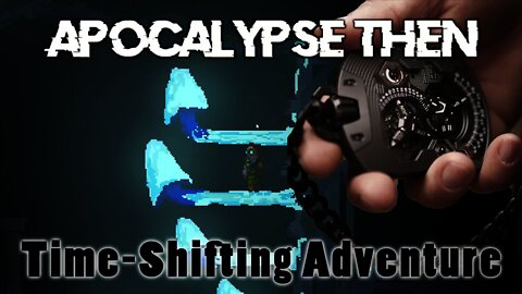 Apocalypse Then - Time-Shifting Adventure