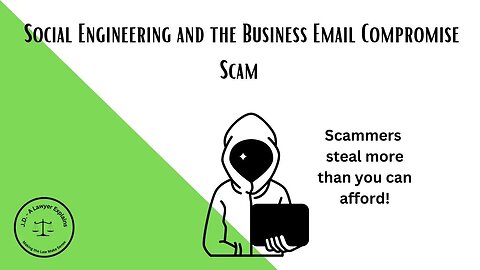 What You Need To Know About Business Email Compromise Scams (and Social Engineering)