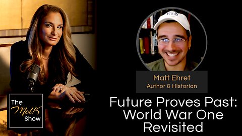 Mel K & Matt Ehret | Future Proves Past: World War One Revisited | 9-8-24