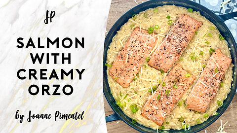 SALMON WITH CREAMY ORZO