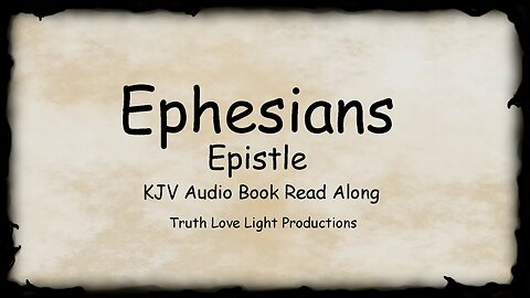 Epistle to the EPHESIANS. (from Paul). KJV Bible Audio Read Along