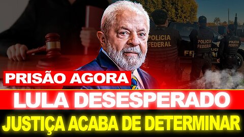 URGENTE !! PF EM AÇÃO... JUIZ TOMA DECISÃO !! LULA DESESPERADO !!