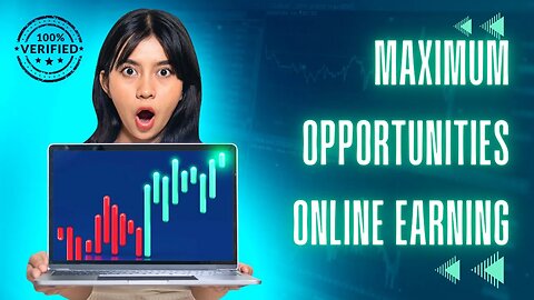 Maximum Opportunities Online earning