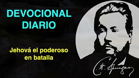 Jehová el poderoso en batalla. (Salmo 24:8) Devocional de hoy Charles Spurgeon