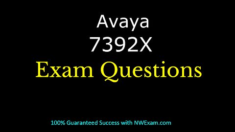 Avaya 7392X Exam Essential Questions & Answers