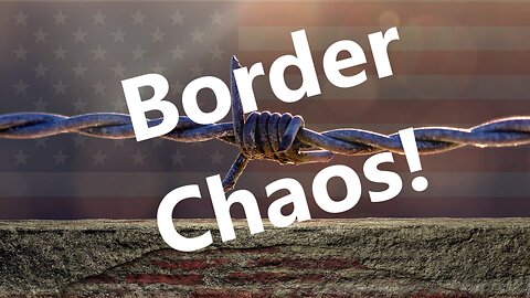 Border Chaos!