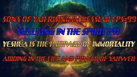 SON'S OF YAH RISING IN MESSIAH EPS#99 WALKING IN THE SPIRIT PT1