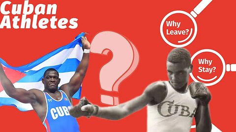 Why do Some Cuban Athletes Leave Cuba & Some Stay???