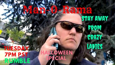 Man-O-Rama - Ep. 48- Mantober- How to avoid crazy ladies