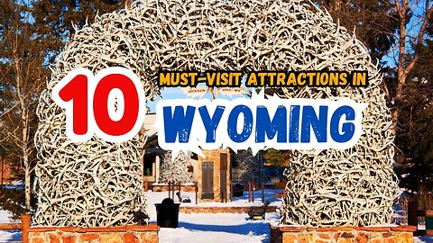 Top 10 Must Visit Attractions in Wyoming | 10 Beautiful places to live | Hidden Gems of Wyoming