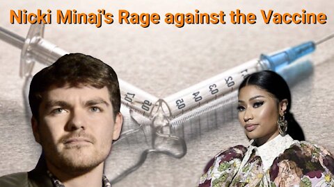 Nick Fuentes || Nicki Minaj's Rage against the Vaccine