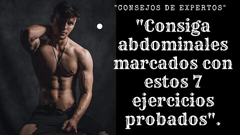 7 ejercicios efectivos para esculpir tus abdominales ¡SIGUE ESTOS PASOS!