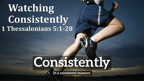 Watching Consistently: Part 1