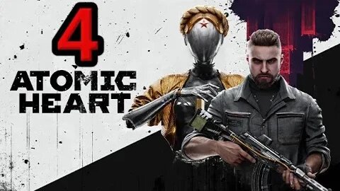 Atomic Heart Let's Play #4