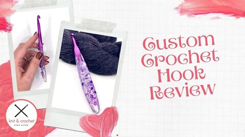 Custom Crochet Hook Review - Toys and Kate Crochet Hook