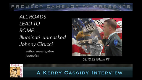 Johnny Cirucci With Kerry Cassidy On Project Camelot: All Roads Lead To Rome