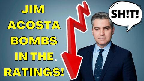 CNN's Jim Acosta Sees New Prime Time Show BOMB HORRIBLY in the Ratings!