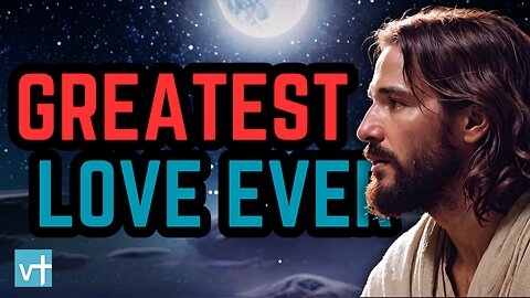 The Greatest Love: Understanding John 3:16