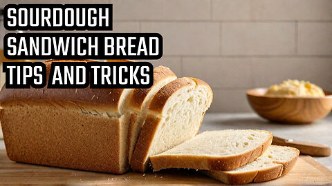 What Happens When You Follow These Sourdough Sandwich Bread Hacks?