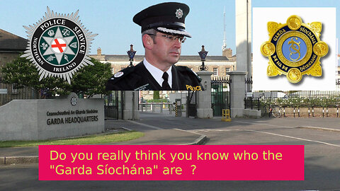 Do you think you know who and what the Gardai are