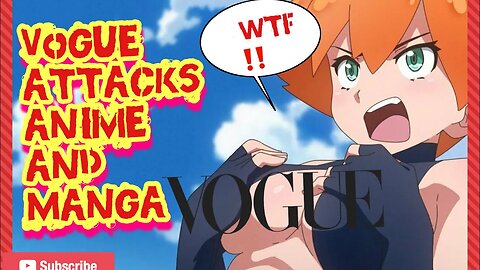 Vogue Comes After Anime and Manga in Hit Piece #anime #manga #vogue