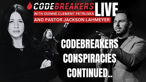 CodeBreakers Conspiracies Live With Donné and Pastor Jackson Lahmeyer