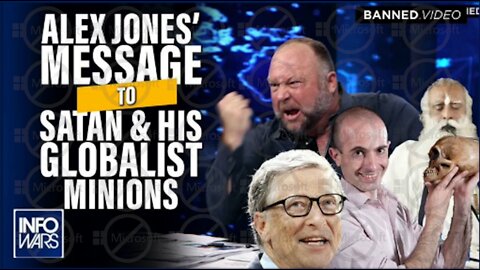 Alex Jones Sends a Message to Satan and His Globalist Minions