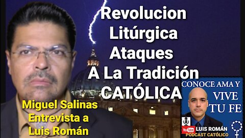 ❗Revolución Liturgica ‼Mel Gibson VATICANO II Francisco / Luis Roman ENTREVISTADO por Miguel Salinas