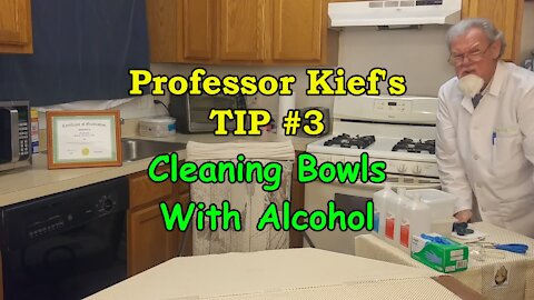 Professor Kief’s Tip #3 Cleaning Bowls With Alcohol