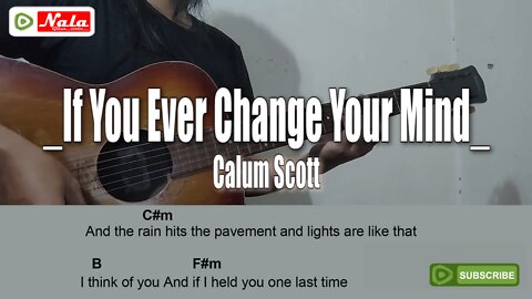 Calum Scott - If You Ever Change Your Mind, Guitar Chord Lyric