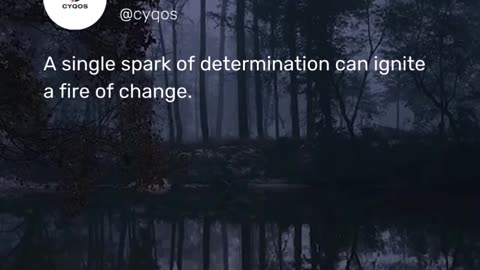 A single spark of determination can ignite a fire of change.