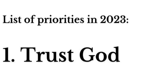 List of priorities in 2023: 1. Trust God