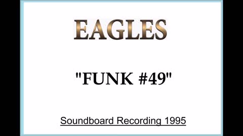 Eagles - Funk #49 (Live in Christchurch, New Zealand 1995) Soundboard