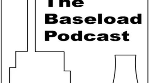 The Baseload Podcast Episode 03